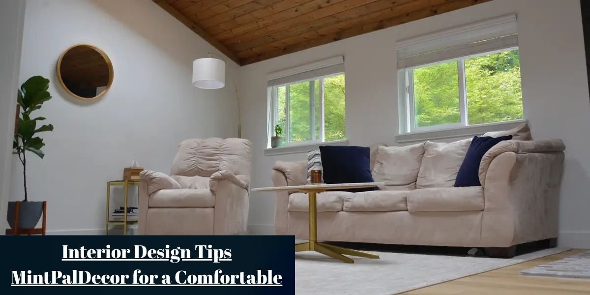 Interior Design Tips MintPalDecor for a Comfortable, Functional Home