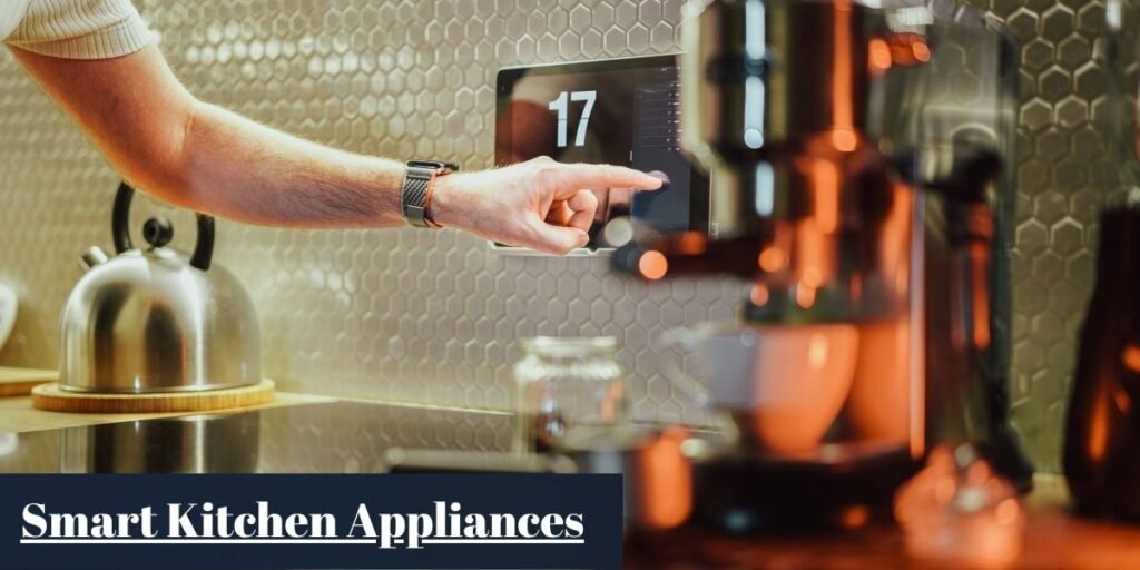 Smart Kitchen Appliances