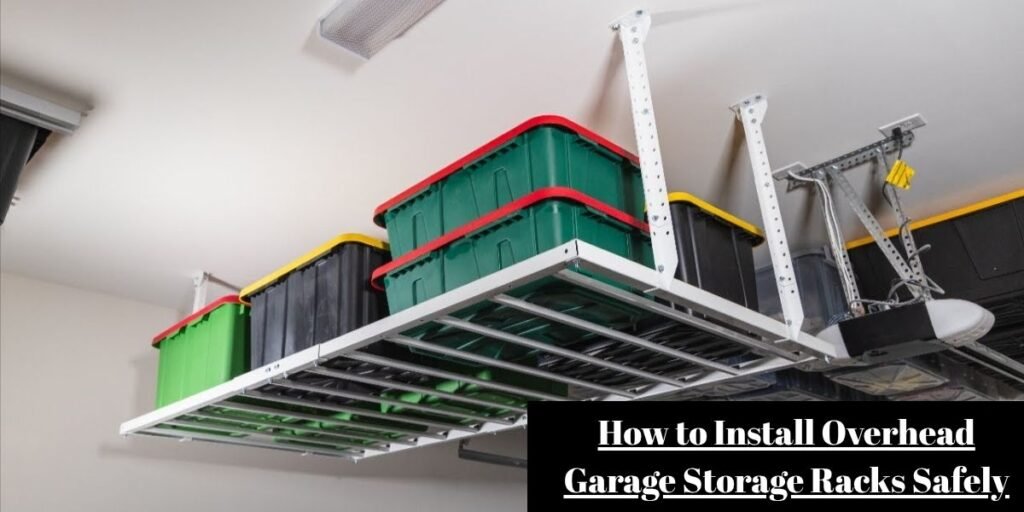 How to Install Overhead Garage Storage Racks Safely